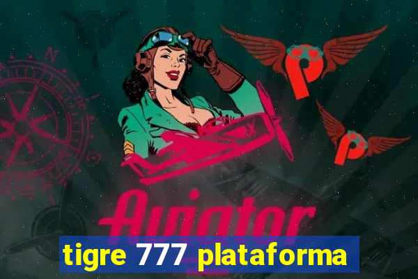 tigre 777 plataforma